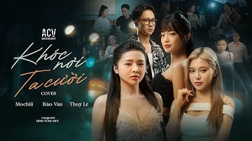 KHÓC NƠI TA CƯỜI (Cover) - MOCHIII x BẢO VÂN x THỦY LÊ  | Composer Đinh Tùng Huy