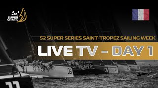 Day 1 - 52 SUPER SERIES Saint-Tropez Sailing Week