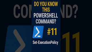 Do You Know This #PowerShell Command? #11 — Set-ExecutionPolicy