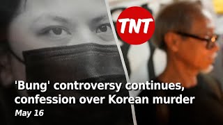 Controversy over Bung's autopsy, confession over Korean murder - May 16