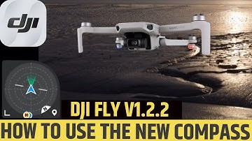 DJI FLY APP 1.2.2 HOW TO USE THE NEW COMPASS - DJI MAVIC MINI / MINI 2