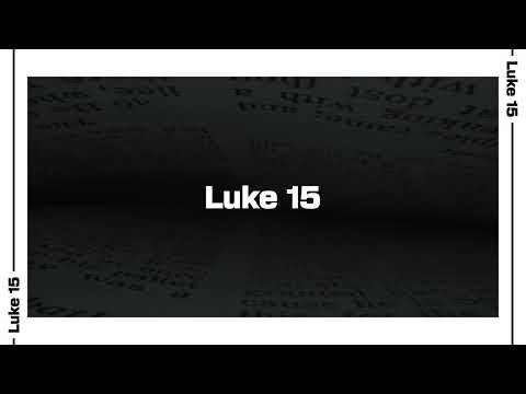 Luke 15 Bible Reading | NIV