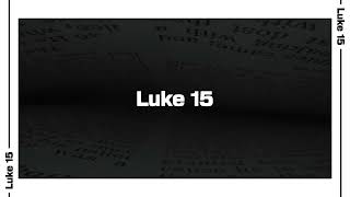 Luke 15 Bible Reading | NIV