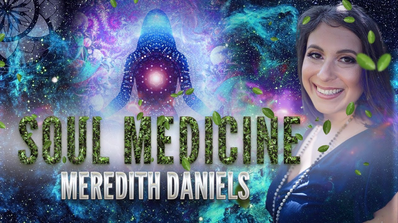 Soul Medicine with Meredith Daniels