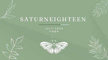 SaturnEighteen | VOD | 07/24/2023 | Part 2 | NoPixel 3.0