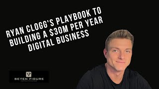 Кадр из ролика «EP 123: Ryan Clogg's Playbook to Building a $30M Per Year Digital Business»
