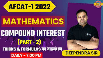 AFCAT 1 2022 Mathematics Class | Compound Interest for AFCAT | Maths Class by Deependra Sir/Exampur
