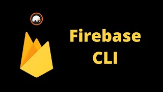 What is the Firebase CLI? Content
