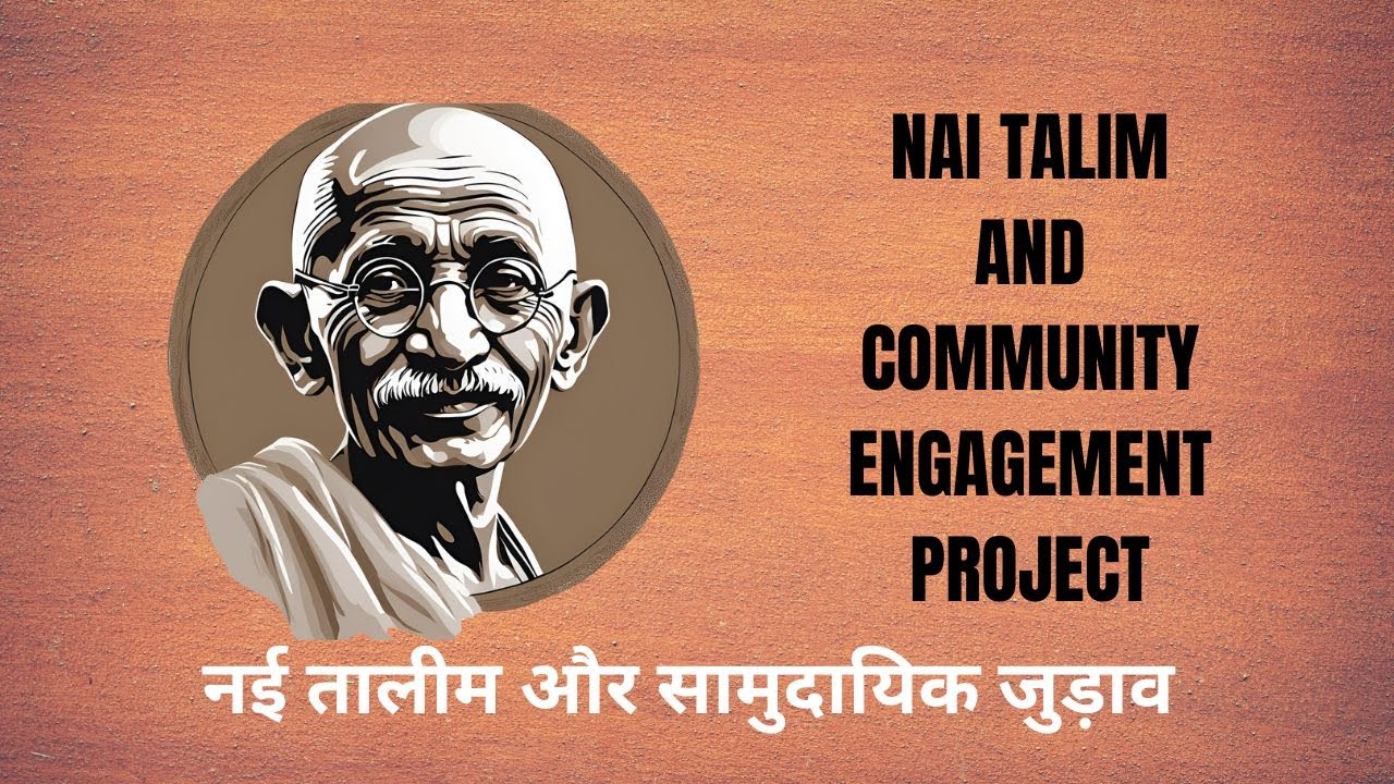 Nai Talim And Community Engagement Project |नई तालीम और सामुदायिक जुड़ाव | B.Ed