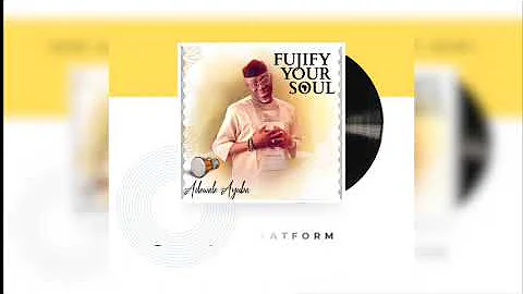 Adewale Ayuba - Fujify your soul  [Fujify Your Soul Album]