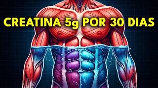 É POR ISSO QUE VOCÊ DEVERIA TOMAR 5g DE CREATINA TODOS OS DIAS!