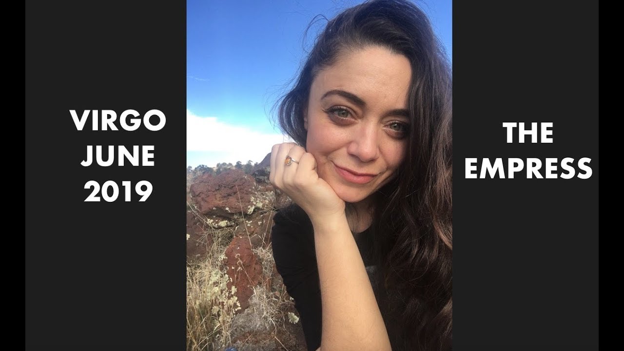 Virgo June 2019 - You jumped into a new cycle. Trust yourself.