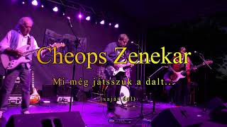 Cheops Zenekar - Mi még játsszuk a dalt...