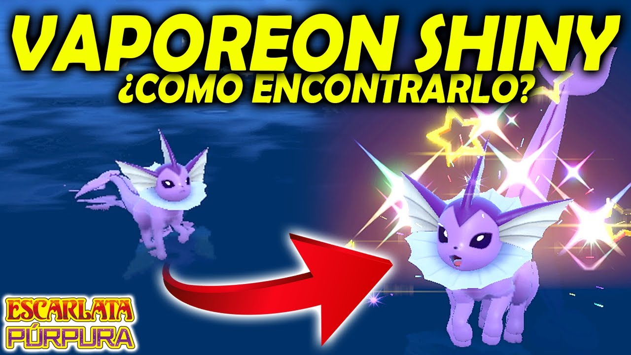 COMO ENCONTRAR A VAPOREON SHINY F CIL EN POK MON ESCARLATA Y POK MON como-encontrar-a-vaporeon-shiny-f-cil-en-pok-mon-escarlata-y-pok-mon