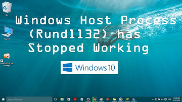 Windows Host Process Rundll32 has Stopped Working Error in Windows 10 (Solved)