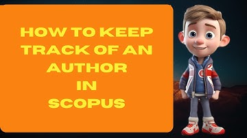 How to keep track of an author in Scopus