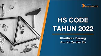 HS CODE 2022 : 7. Klasifikasi Barang Aturan 2a dan 2b HS CODE 2022 : 7. Klasifikasi Barang Aturan 2a dan 2b