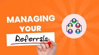 Managing Referrals