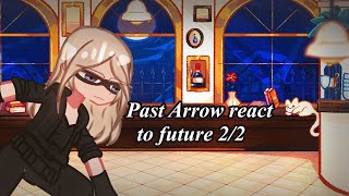 Past Arrow react to future[2/2][Arrow][GL2]