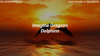 Dolphins | Imagine Dragons (Subtitulada al español)