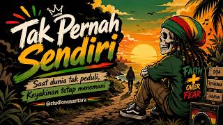 Aku Tak Pernah Sendiri 🌿 Lagu Reggae Motivasi Kehidupan yang Bikin Semangat