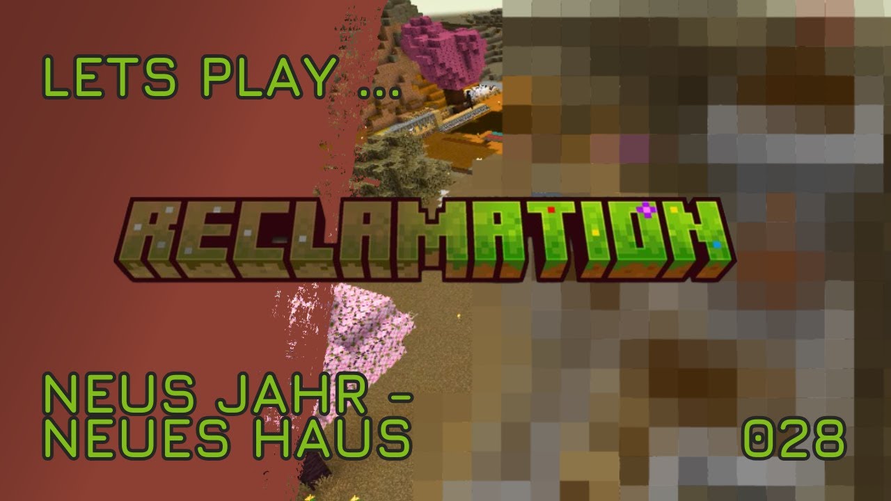 Neues Jahr - Neues Haus - Sound of Life - 028 - Minecraft Reclamation