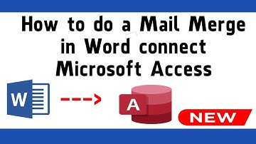 How to do a Mail Merge in Word connect Microsoft Access