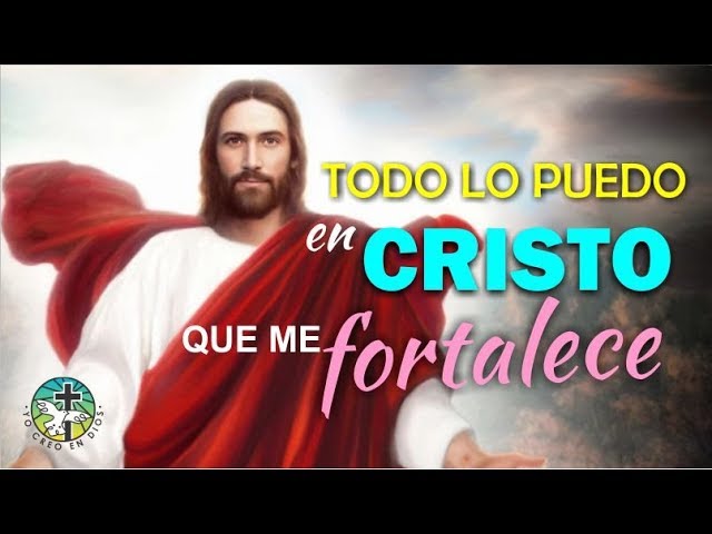 ORACIÓN DE LA MAÑANA ¡TODO LO PUEDO EN CRISTO QUE ME FORTALECE! class=