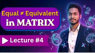Equal and Equivalent matrix in Bangla #4 | Matrix HSC & University Level | Easy Explanation
