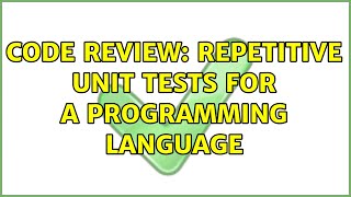 Code Review: Repetitive unit tests for a programming language (2 Solutions!!)