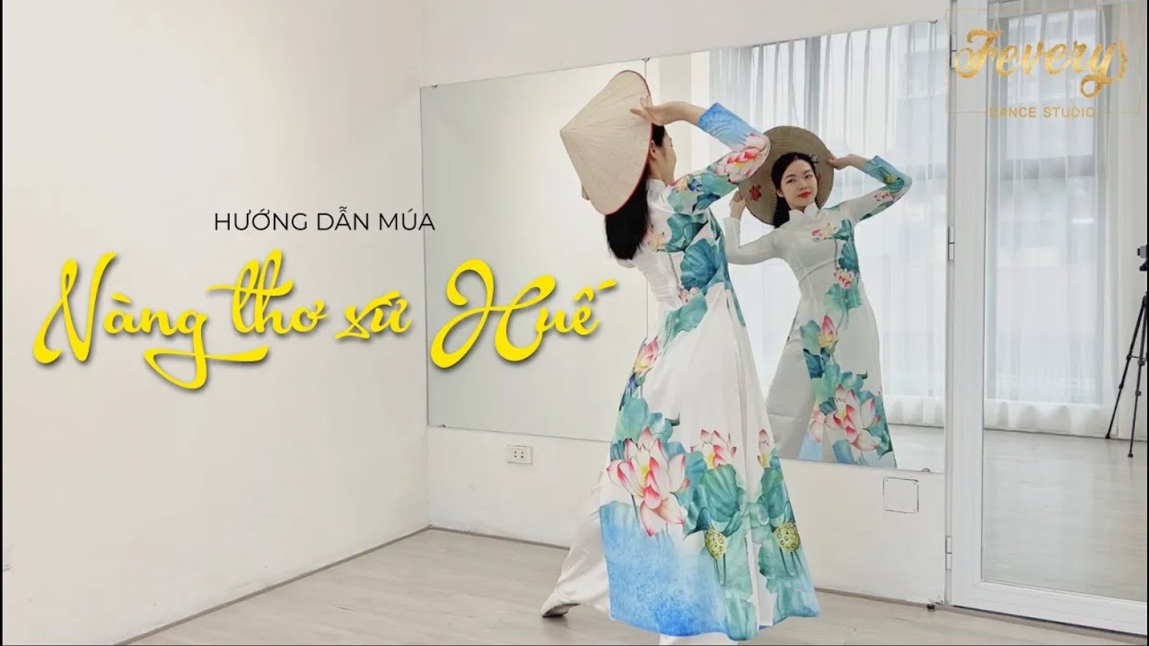 Hướng dẫn múa NÀNG THƠ XỨ HUẾ - Lớp múa Fevery