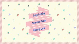 [ETUDE 에뛰드] Long-Lasting Summer Pastel Makeup Look