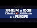 Así trabaja el Subgrupo de Noche de la Policía Nacional en el Príncipe de Ceuta