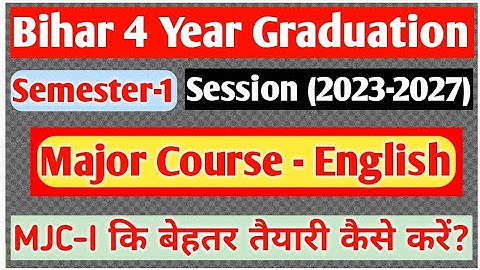 BA Semester-1 Major Course English | MJC-I English | Session 2023-2027 | Bihar 4 Year Graduation |