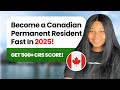 How to get CANADIAN Permanent Residency in 2025 | High CRS Score  🇨🇦
