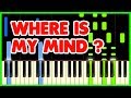 PIXIES - WHERE IS MY MIND - Piano Tutorial