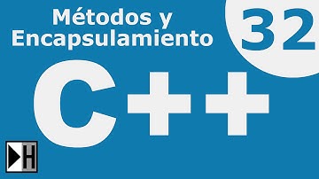 Metodos y Encapsulamiento en C++ [Curso de Programación C++] [32]