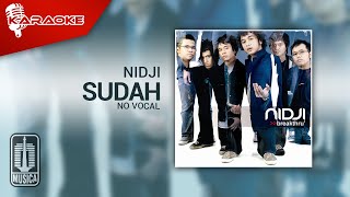 Video thumbnail of "Nidji - Sudah (Original Karaoke Video) | No Vocal"