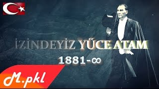 İZİNDEYİZ YÜCE ATAM Resimi