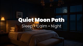 2 Hours of Quiet Moon Path Piano for Deep Sleep, Stress Relief & Calm Mind