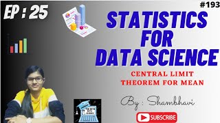 Statistics for Data Science EP:25 Central Limit theorem for sample mean | data science