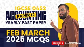 IGCSE Accounting 0452 Feb/March 2025 | Paper 12 MCQs Fully Solved (Must Watch!)