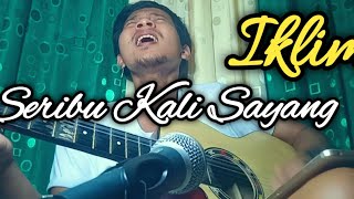 Download Lagu Seribu Kali Sayang-Iklim(Cover) MP3