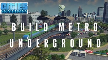 How to Create Metro Underground in Cities Skylines