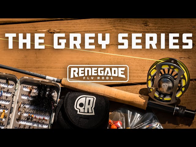 The Grey Series by Renegade Fly Rods 