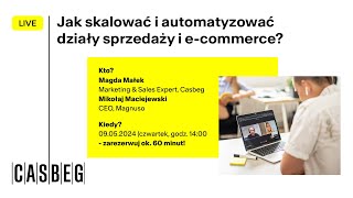 Jak skalować i automatyzować działy sprzedaży i e-commerce? 🛠️ [CASBEG LIVE]