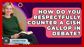 How Do You Respectfully Counter A Gish Gallop In Debate? - Learn About Atheism