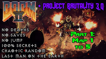 1-Project Brutality 3.0 [Doom II] - Part 1 (Map 1 to 5) - D: Last Man On The Earth - 100% Secrets