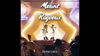Mount Rageous [Remastered] Velvet / Veneer (FULL)