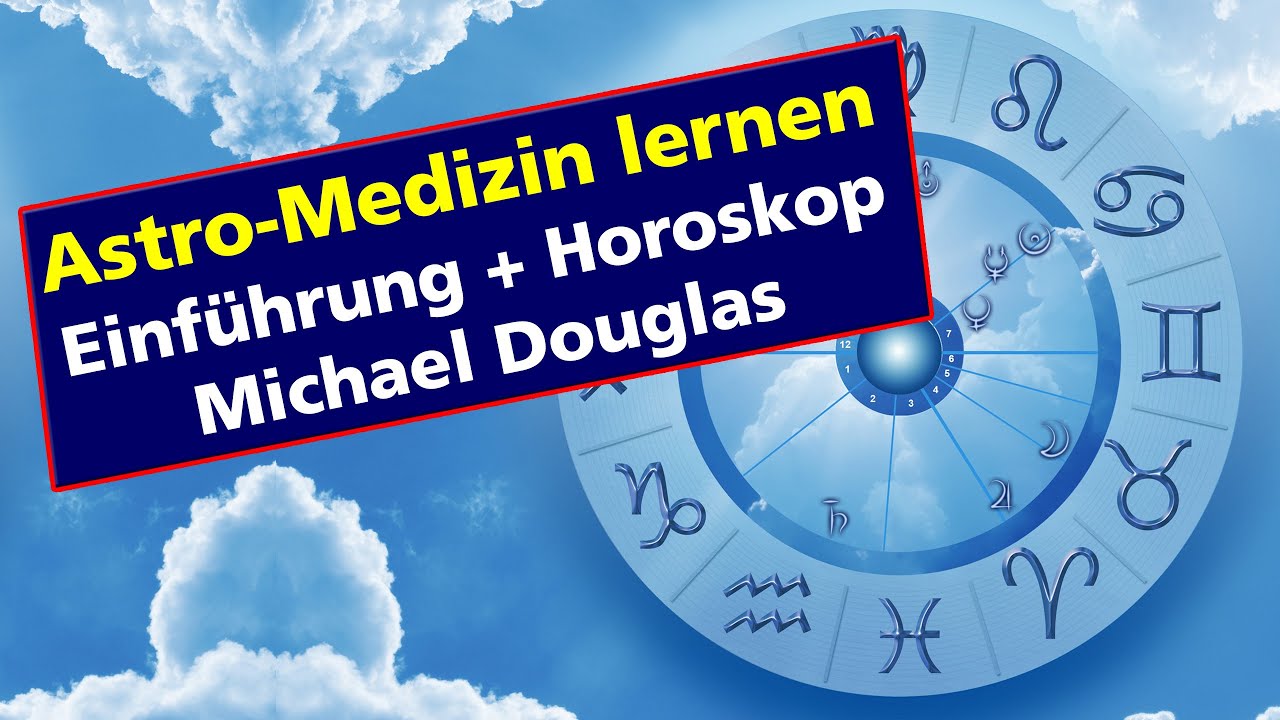 Astromedizin Einfuhrung Michael Douglas Astrologie Ausbildung Astropolarity Youtube